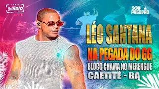LÉO SANTANA | HITS DO MOMENTO na PEGADA DO GIGANTE | Bloco CHAMA NO MERENGUE #audiovisual #verão2026
