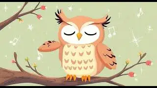 💤Fall Asleep Fast 🦉 calming noise and lullaby 🦉#14