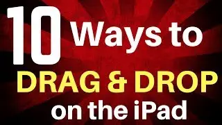 10 Ways to Use Drag and Drop on the iPad
