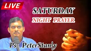 🔴Live | இடறலடையாதிருக்கிறவன் பாக்கியவான் | SATURDAY NIGHT PRAYER|HLC |31/01/2026 | Pr.Peter Stanly