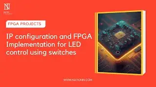 IP configuration and FPGA Implementation for LED control using switches | FPGA Projects