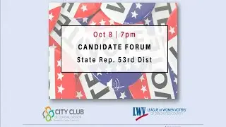LWV and City Club Candidate Forum 2020-Oregon State Representative District 53
