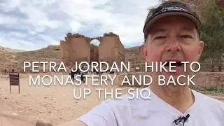 Petra Jordan - Hike to Monastery and back up the Siq