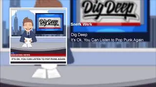 Dig Deep - Snerk Werk