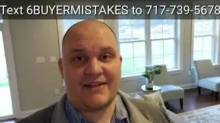 6 COMMON BUYER MISTAKES : MECHANICSBURG MUST SELL MODEL HOME