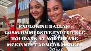 Dallas Vlog-Cosm Immersive Experience | Фермерский рынок Маккинни | Праздники в торговом центре N...