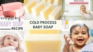 Natural Cold Process Baby Soap Recipe | Extra Mild for Sensitive Skin#Gentle Cold Process Baby Soap 