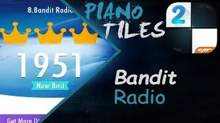 Bandit Radio (Piano Tiles 2 UMod) 🎹🎹