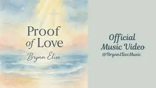 Proof of Love by Brynn Elise &ndash; A Soulful Christian Folk Song About Grace You Can Feel