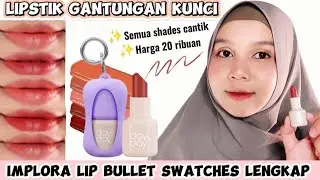IMPLORA KEYCHAIN LIP BULLET - REVIEW & SWATCHES LENGKAP