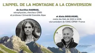 Conférence - L'appel de la montagne à la conversion, par Aurélien Barrau et Alain Boulogne