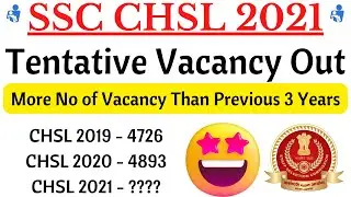 😃 6072 Vacancy 🔥🔥 CHSL 2021 Tentative Vacancy Out  | More Vacancy Than Last Year  😁😁
