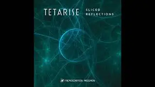Tetarise - Sliced Reflections [Full EP]