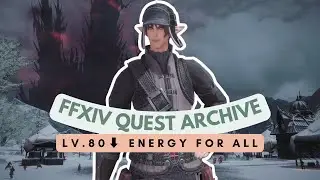 Garlemald: Lv.80⬇ Energy for All | No Commentary | FFXIV Quest Archive