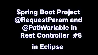 Request Parameters and Path Variables from Rest Controller in Spring Boot | Spring Boot Tutorial |