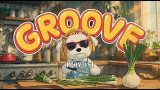 Playlist🎧 즐거운요리! 일이즐거워지는 텐션UP 그루브😎｜GROOVE &middot; JAZZHOP｜노동요 홈카페 매장음악 [중간광고없음]