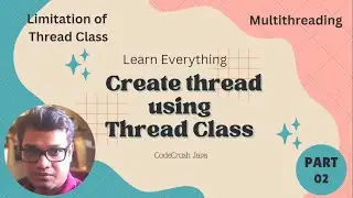 Create thread using Thread Class | Multithreading | Part - 02 | 2023