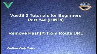 VueJs 2 Tutorial for beginners in HINDI | ENGLISH (#46) Remove Hash(#) from Route URL in Vue JS