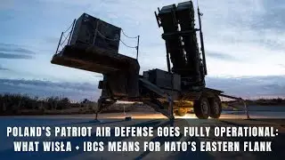 Poland Activates Patriot at Full Combat Readiness: The Wisła Program Explained