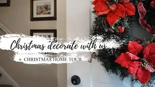 CHRISTMAS DECORATE WITH US + CHRISTMAS HOME TOUR 2020
