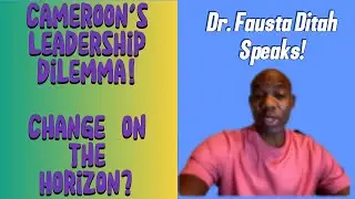CAMEROON DECIDES 2025: DR. DITAH BREAKS DOWN THE STRUGGLE FOR CHANGE