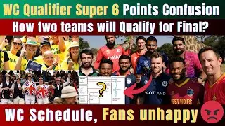 Points Confusion of WC 2023 Qualifier Super 6, Explained | How two teams will Qualify for Final?