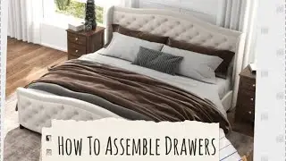 How to assemble drawers for Wayfair platform bed