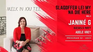 Slagoffer Lei My Na Die Here | Deel 2 | Adele Vrey | Janine G | Melk In Jou Tee Tyd Program 32 2022