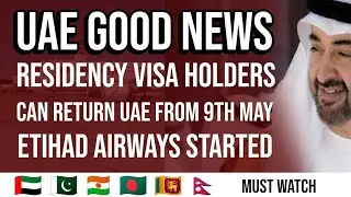 Dubai UAE News All UAE Residency Visa Holders Can Return UAE Etihad Airways Started From 9th May