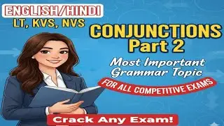 Conjunctions Part 2 |Most Important Grammar Topic for All Competitive Exams|English/Hindi LT,KVS,NVS