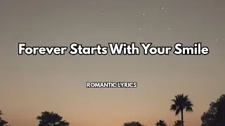 Forever Starts With Your Smile |💋|A song about a smile that changes everything|New romantic song2026