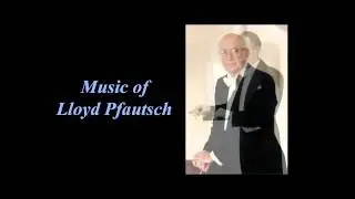Music of Lloyd Pfautsch   A Day for Dancing   8 The Dance of Gifts
