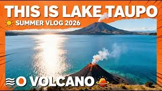 THIS IS LAKE TAUPO 🇳🇿 | A Summer Volcano Experience (2026)