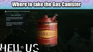 Where to take the Gas Canister - The Depths of Hell | Hell Is Us