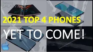 Top 4 Phones in 2021 That are yet to come!