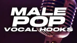 MALE POP VOCAL HOOKS (10 FREE Vocal Hooks)