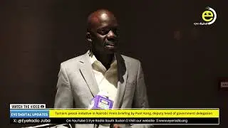 Tumaini initiative in Nairobi Press briefing by Puot Kang, deputy head of government delegation