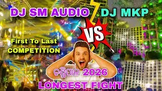 DJ SM AUDIO vs DJ MKP || First To Last || COMPETITION || ଚଣ୍ଡିପାଳ 2026 || LONGEST FIGHT #djsm #djmkp