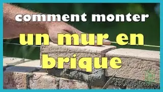 Comment monter un mur en briques