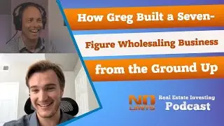 How Greg Built a Seven Figure Wholesaling Business from the Ground Up!
