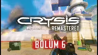 Crysis Remastered T&uuml;rk&ccedil;e | 6. B&ouml;l&uuml;m &ndash; Awakening (Liman &Ccedil;atışması & Tank Savaşı) 🔥