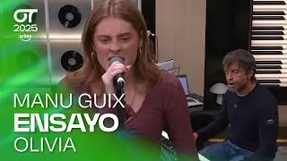 ENSAYO de OLIVIA con MANU GUIX (2 de diciembre) | OT 2025