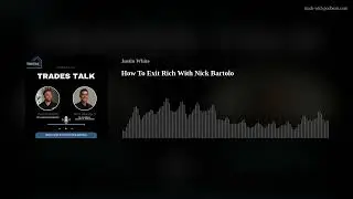 Get Rich, Stay Rich: Nick Bartolo on Trades, Taxes, and Exits