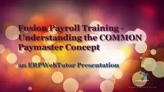 Common Paymaster concept in Fusion Payroll