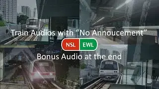 (New Year Special) SMRT Train Audios with No Annoucement