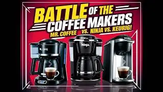 Battle of the Coffee Makers: Mr. Coffee vs. Ninja vs. Keurig!