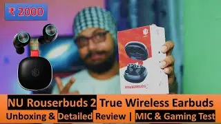 Nu Republic Rouserbuds 2 True Wireless Earbuds | Detailed Review,Unboxing,MIC & Gaming Test