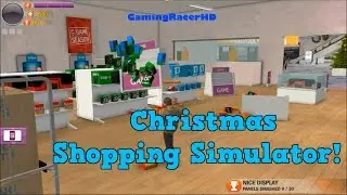 GamingRacerHD Plays... Christmas Shopping Simulator [1080p HD 60FPS]