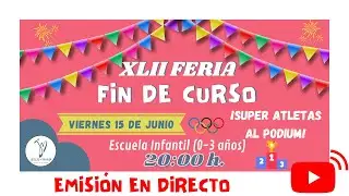 XLI Feria Fin de Curso. Escuela Infantil