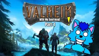 Valheim with my boyfriend! Part: 1